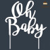 Oh Baby (Т17). Білий топер ДВП (w15,5 h19 см), 1 шт.
